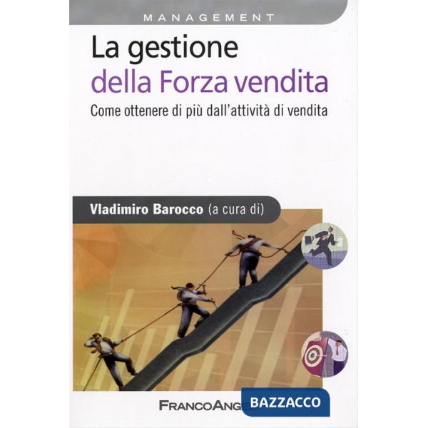 Gestione della forza vendita. Come ottenere di più dall'attività di vendita (La)