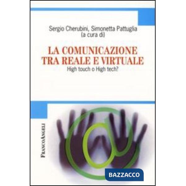 Comunicazione tra reale e virtuale. High touch o high tech? (La)