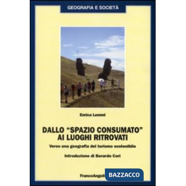 Dallo «spazio consumato» ai luoghi ritrovati. Verso una geografia del turismo sostenibile