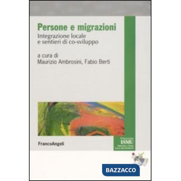 Persone e migrazioni. Integrazione locale e sentieri di co-sviluppo