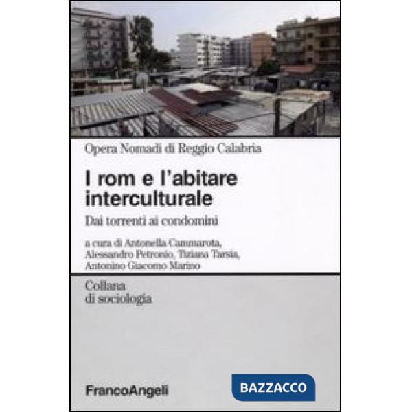 Rom e l'abitare interculturale. Dai torrenti ai condomini (I)