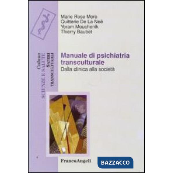 Manuale di psichiatria transculturale. Dalla clinica alla società