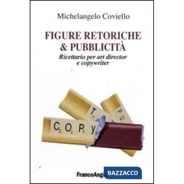 Figure retoriche e pubblicità. Ricettario per art director e copywriter