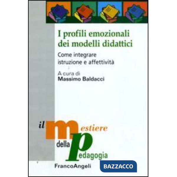 Profili emozionali dei modelli didattici. Come integrare istruzione e affettività (I)