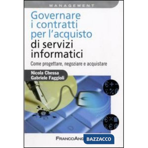 Gestire i contratti per l'acquisto dei servizi informatici. Come progettare, neg