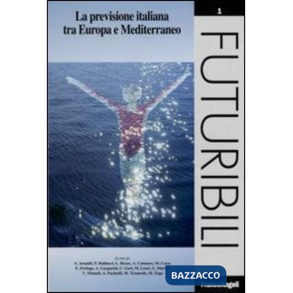 Previsione italiana tra Europa e Mediterraneo (La)