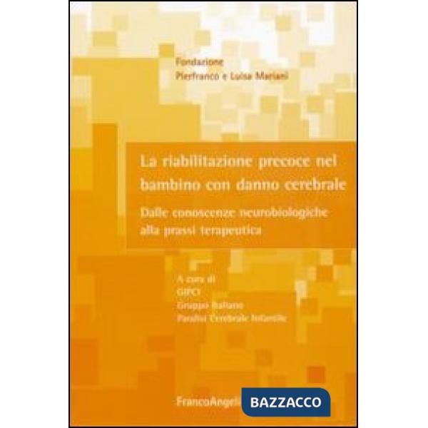 Riabilitazione precoce nel bambino con danno cerebrale. Dalle conoscenze neurobi