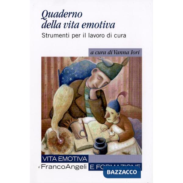 Quaderno della vita emotiva. Strumenti per il lavoro di cura