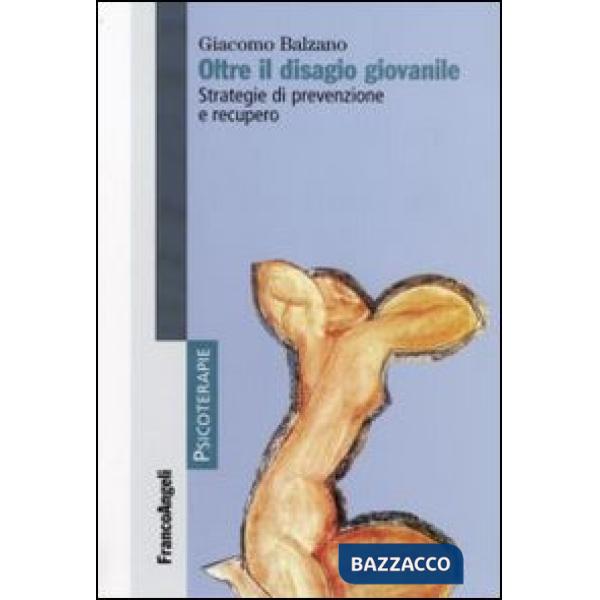 Oltre il disagio giovanile. Strategie di prevenzione e recupero