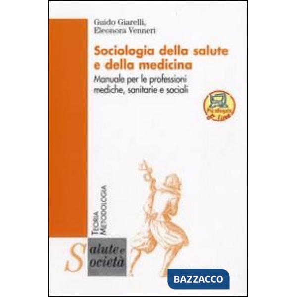 Sociologia della salute e della medicina. Manuale per le professioni mediche, sanitarie e sociali