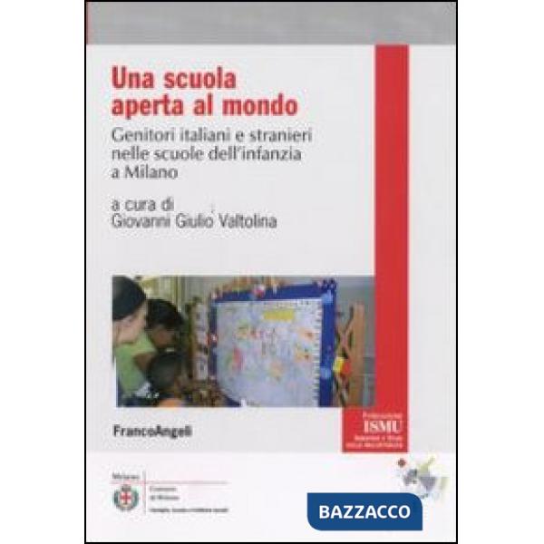 Scuola aperta al mondo. Genitori italiani e stranieri nelle scuole dell'infanzia a Milano (Una)