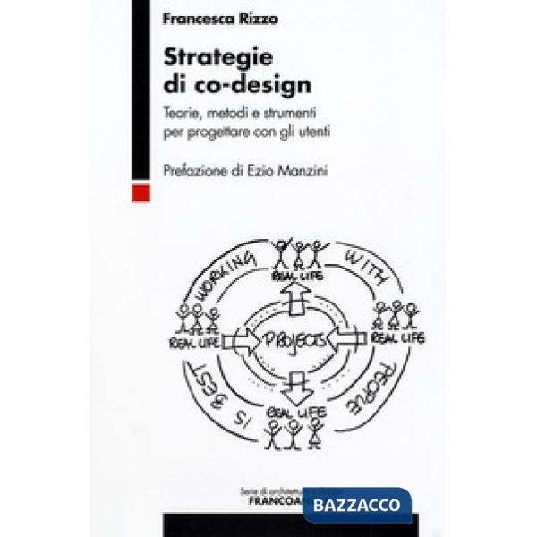 Strategie di co-design. Teorie, metodi e strumenti per progettare con gli utenti
