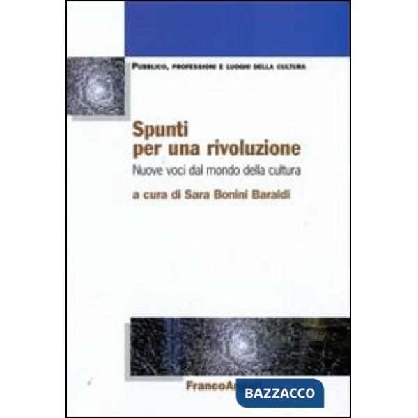 Spunti per una rivoluzione. Nuove voci dal mondo della cultura