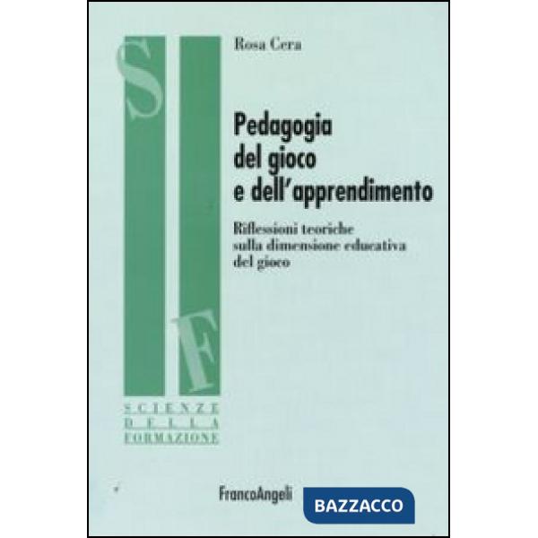 Pedagogia del gioco e dell'apprendimento. Riflessioni teoriche sulla dimensione educativa del gioco