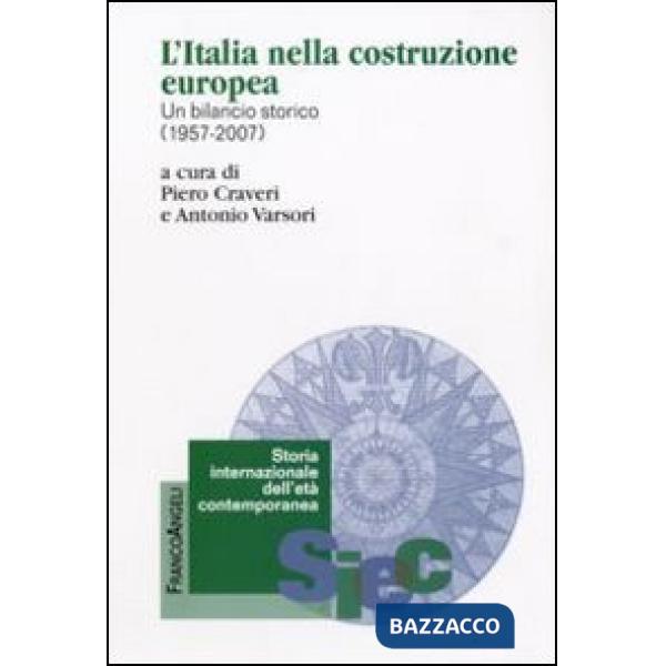 Italia nella costruzione europea. Un bilancio storico (1957-2007) (L')