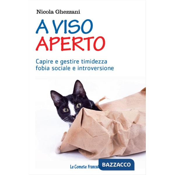 A viso aperto. Capire e gestire timidezza, fobia sociale e introversione