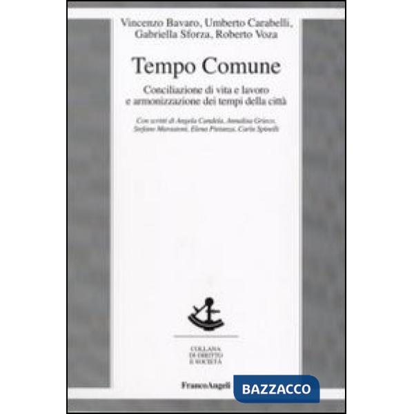 Tempo comune. Conciliazione di vita e lavoro e armonizzazione dei tempi della città