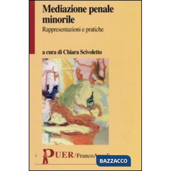 Mediazione penale minorile. Rappresentazioni e pratiche