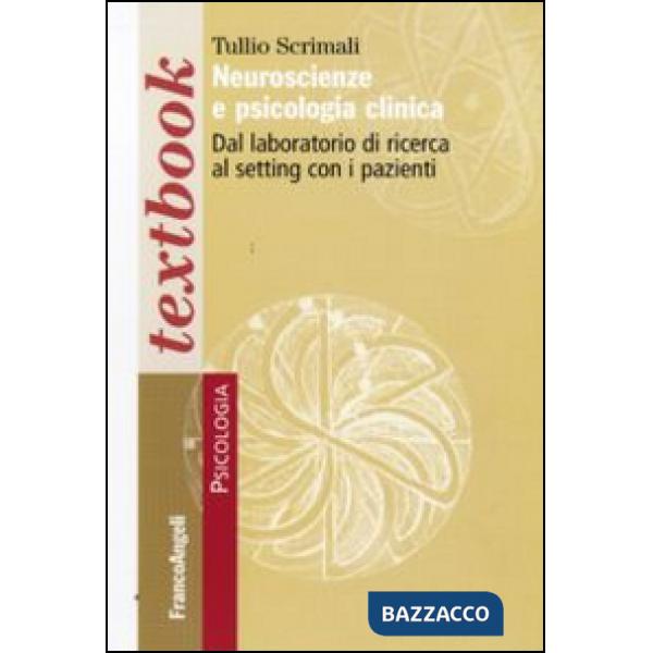 Neuroscienze e psicologia clinica. Dal laboratorio di ricerca la setting con i pazienti
