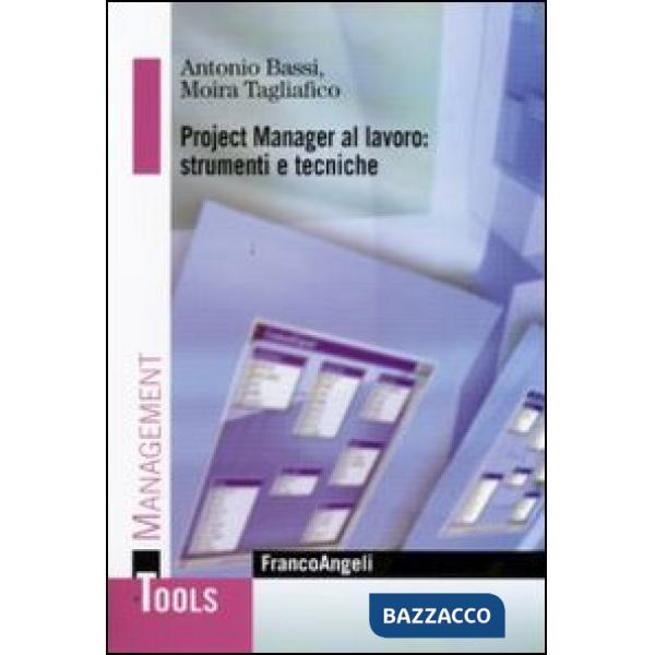 Project manager al lavoro: strumenti e tecniche