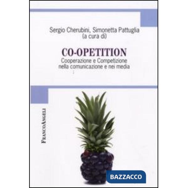 Co-opetition. Cooperazione e competizione nella comunicazione e nei media