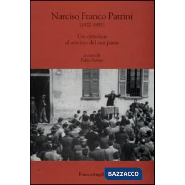 Narciso Franco Patrini (1920-1983). Un cattolico al servizio del suo paese