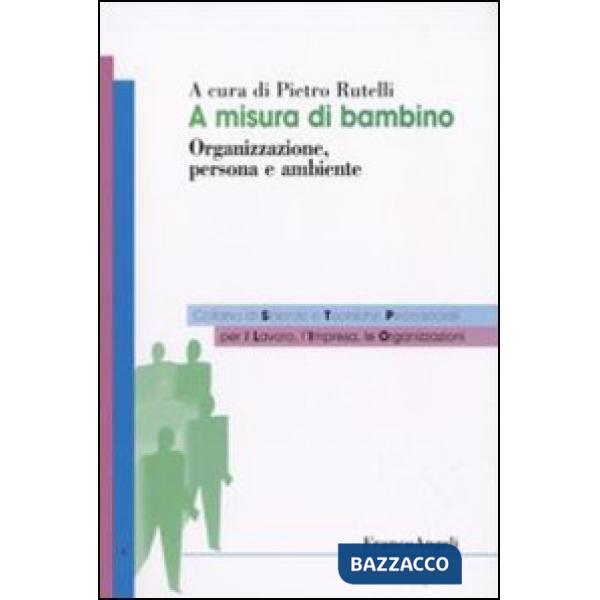 A misura di bambino. Organizzazione, persona e ambiente