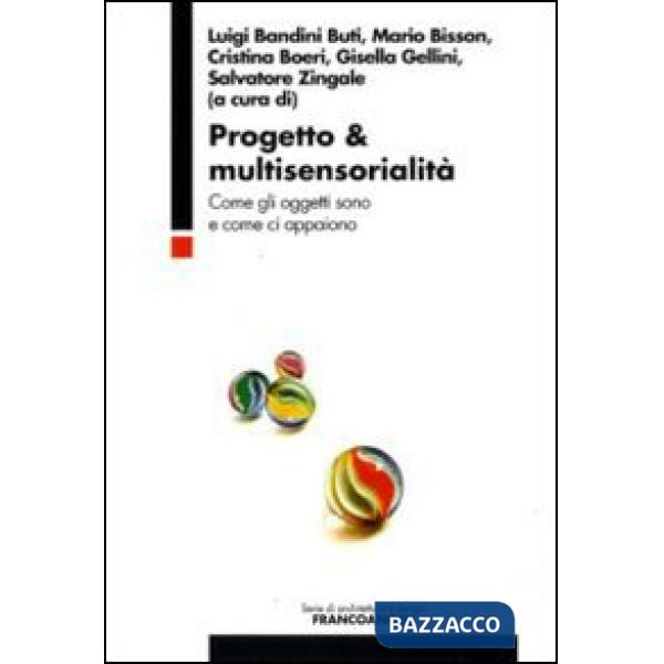 Progetto & multisensorialità. Come gli oggetti sono e come ci appaiono