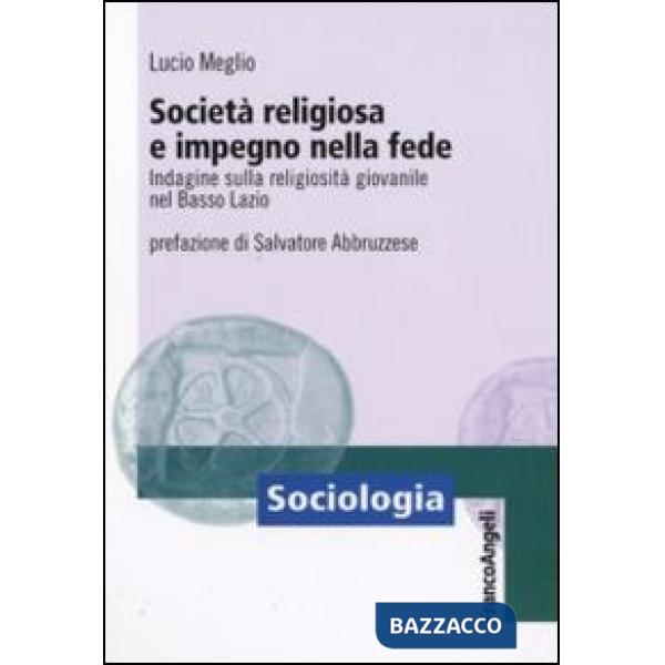 Società religiosa e impegno nella fede. Indagine sulla religiosità giovanile nel basso Lazio