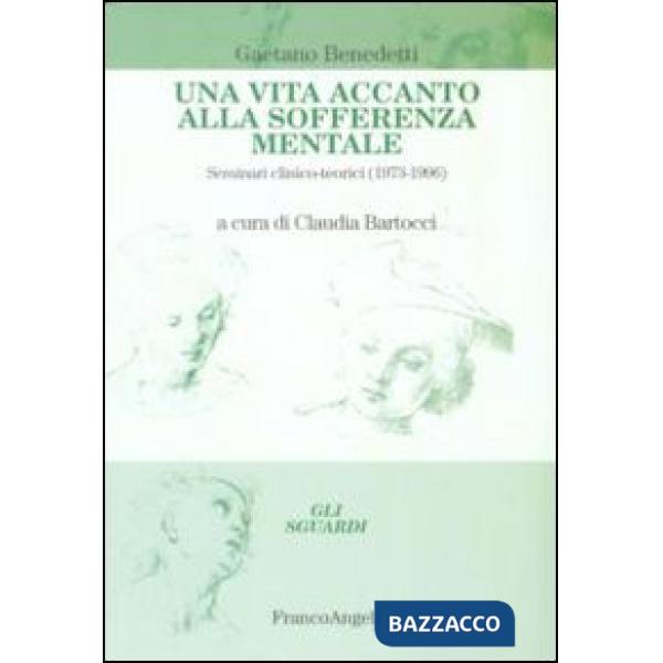 Vita accanto alla sofferenza mentale. Seminari clinico-teorici (1973-1996) (Una)