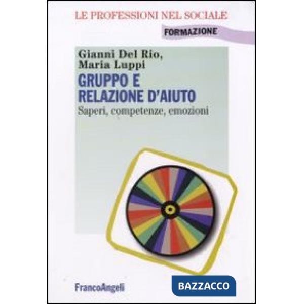 Gruppo e relazione d'aiuto. Saperi, competenze, emozioni