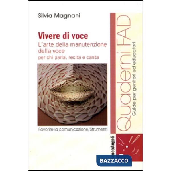 Vivere di voce. L'arte della manutenzione della voce per chi parla, recita e canta