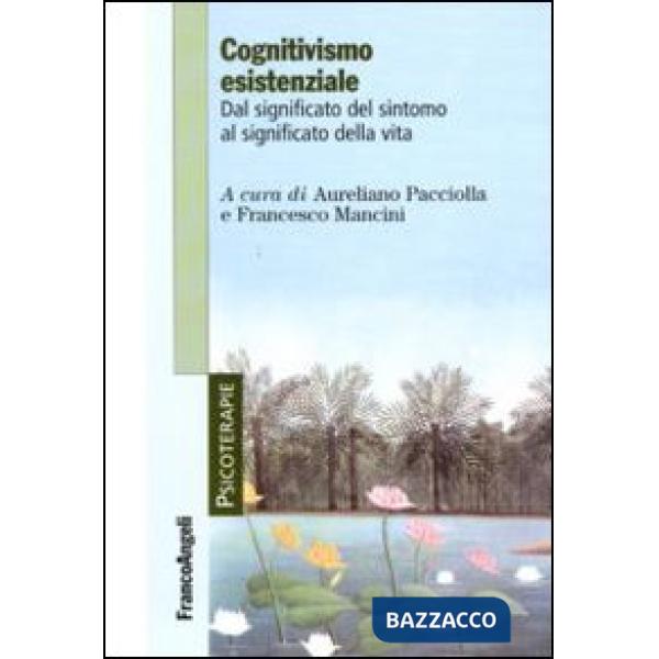 Cognitivismo esistenziale. Dal significato del sintomo al significato della vita
