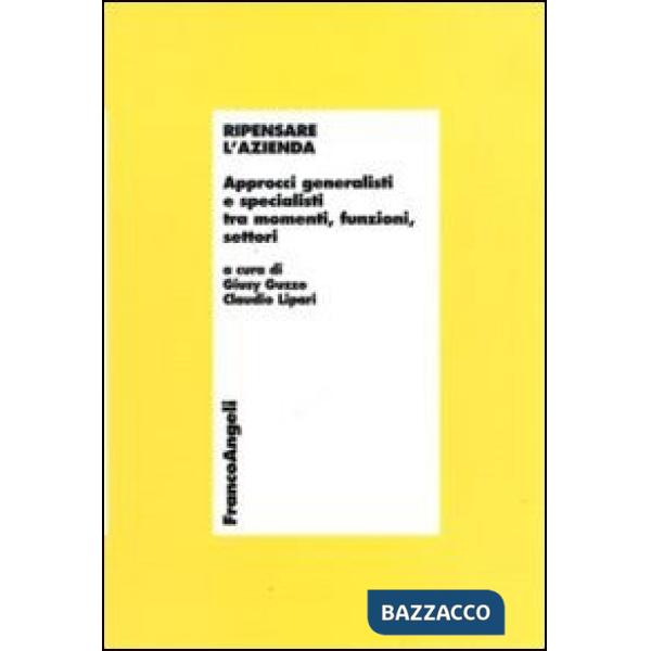 Ripensare l'azienda. Approcci generalisti e specialisti tra momenti, funzioni, s