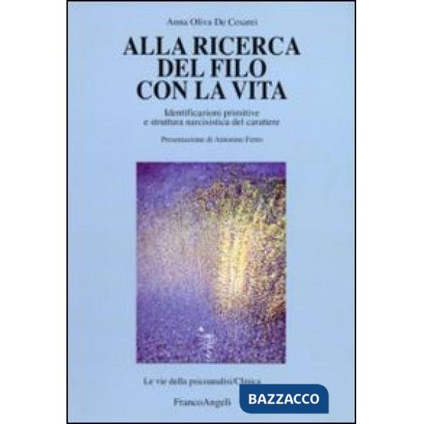 Alla ricerca del filo con la vita. Identificazioni primitive e struttura narcisistica del carattere