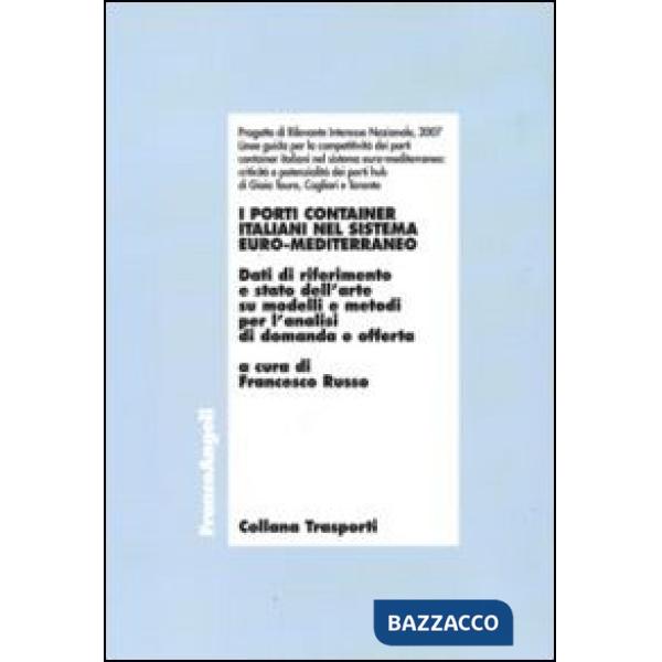 Porti container italiani nel sistema euro-mediterraneo. Dati di riferimento e stato dell'arte su modelli e metodi per l'analisi 