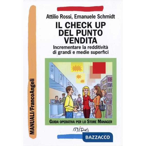 Check up del punto vendita. Incrementare la redditività di grandi e medie superfici (Il)