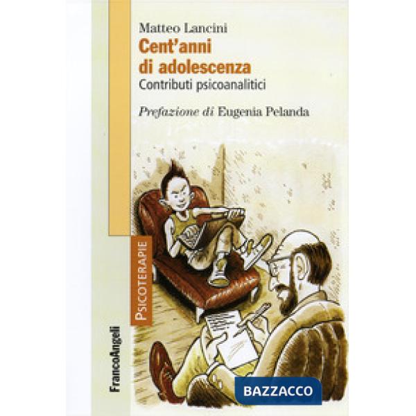Cent'anni di adolescenza. Contributi psicoanalitici