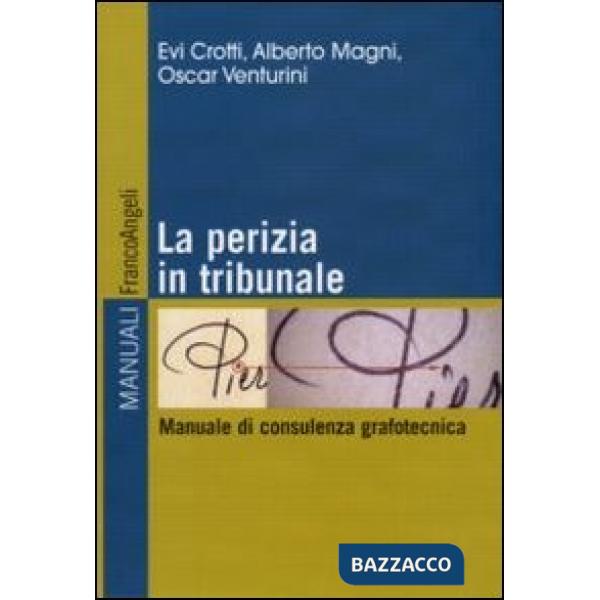 Perizia in tribunale. Manuale di consulenza grafotecnica (La)