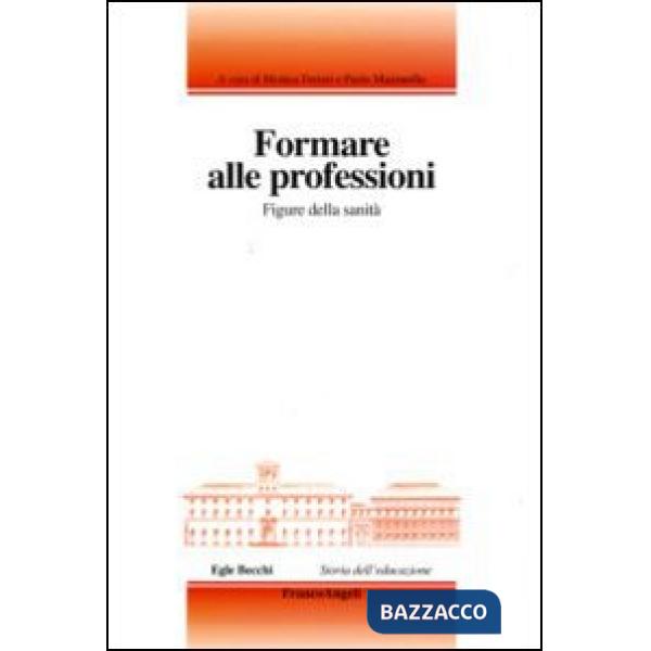 Formare alle professioni. Figure della sanità