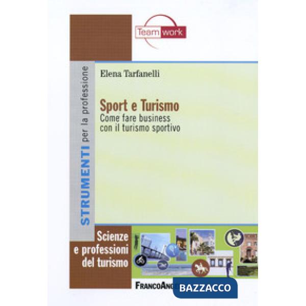 Sport e turismo. Come fare business con il turismo sportivo