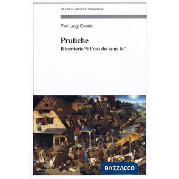 Pratiche. Il territorio «è l'uso che se ne fa»