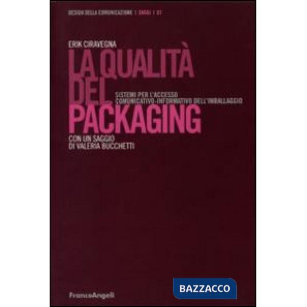 Qualità del packaging. Sistemi per l'accesso comunicativo-informativo dell'imballaggio (La)