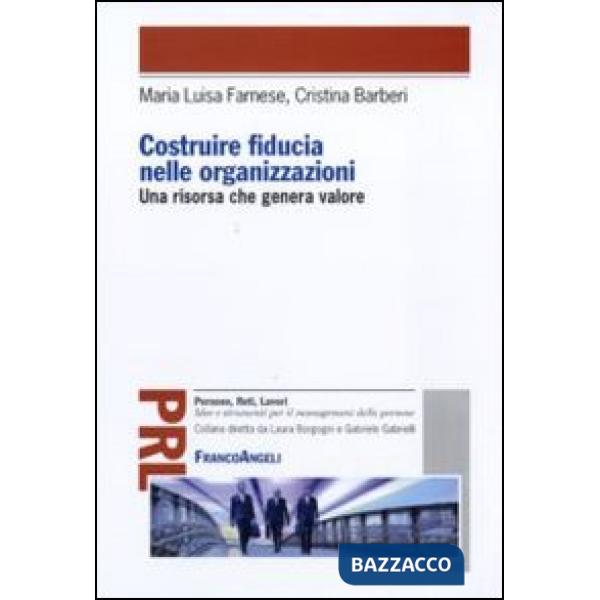 Costruire fiducia nelle organizzazioni. Una risorsa che genera valore