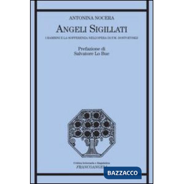 Angeli sigillati. I bambini e la sofferenza nell'opera di F. M. Dostoevskij
