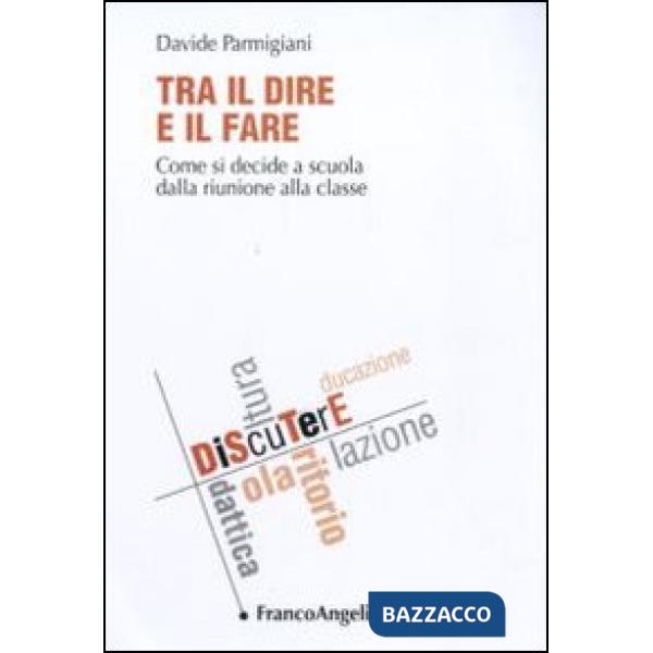 Tra il dire e il fare. Come si decide a scuola dalla riunione alla classe