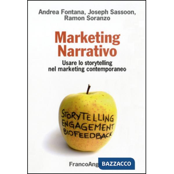 Marketing narrativo. Usare lo storytelling nel marketing contemporaneo