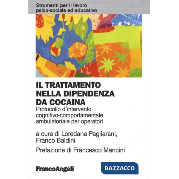 Trattamento nella dipendenza da cocaina. Protocollo d'intervento cognitivo comportamentale ambulatoriale per operatori (Il)