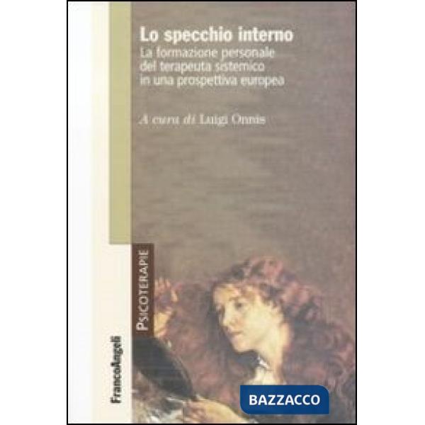 Specchio interno. La formazione personale del terapeuta sistemico in una prospettiva europea (Lo)