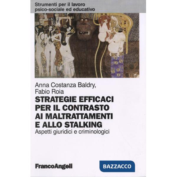 Strategie efficaci per il contrasto ai maltrattamenti e allo stalking. Aspetti giuridici e criminologici